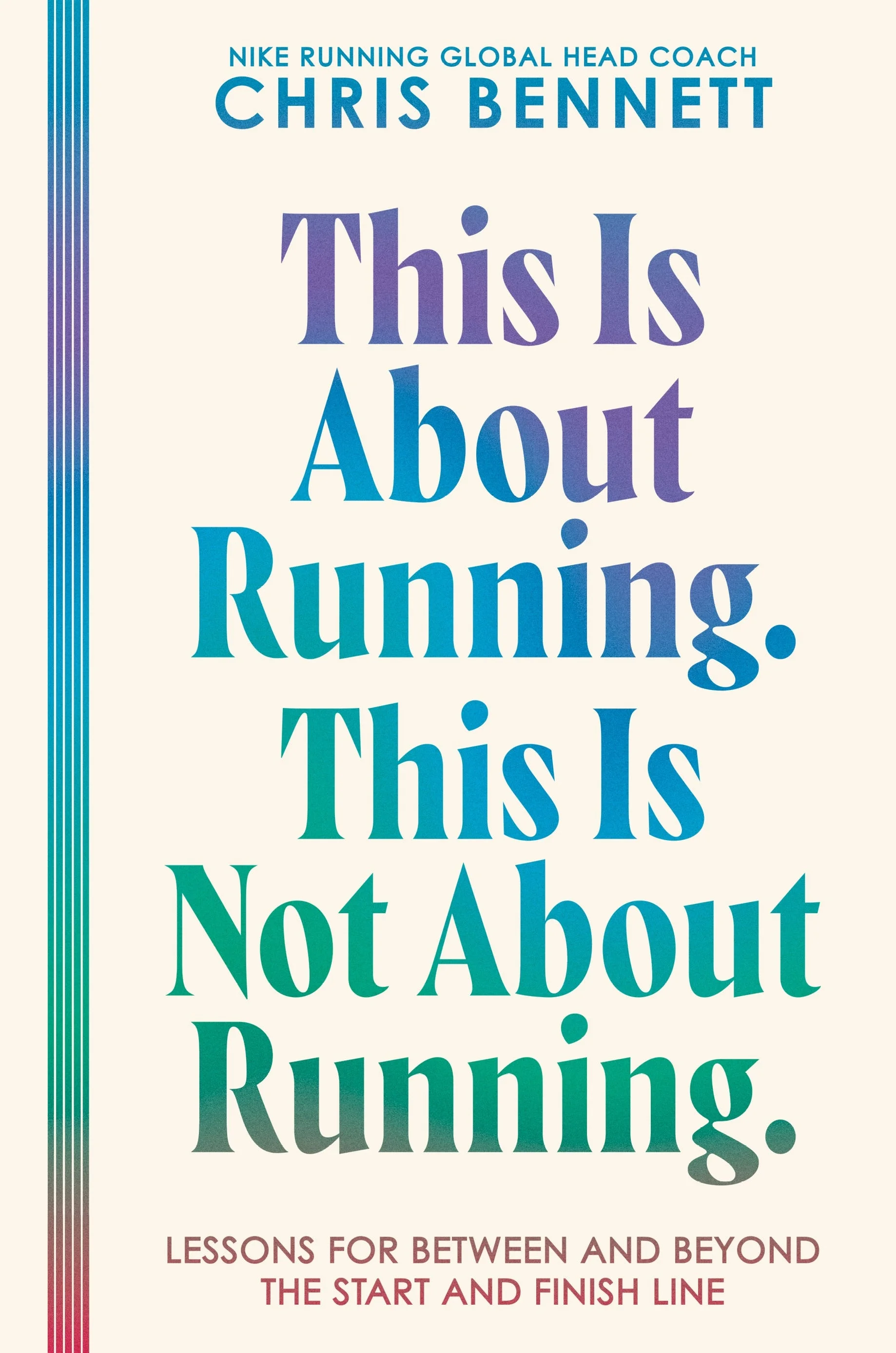 Cover of "This Is About Running. This Is Not About Running" by Chris Bennett, discussing lessons from running.